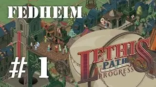 Lethis - Path of Progress | Let's Play - 01 - Fedheim