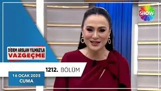 Didem Arslan Yılmaz'la Vazgeçme 1212. Bölüm | 16 Ocak 2026
