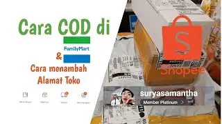 Cara Memasukkan Alamat Family Mart di Shopee |Cara COD barang