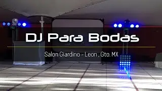 Tu Boda En Leon Guanajuato Salon Giardino DJ Bodas Y Eventos Iluminación Led Pantalla Grande