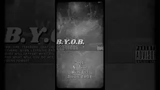 No Time Snippet | B.Y.O.B. Promo