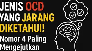 7 Jenis OCD yang Jarang Diketahui! Nomor 4 Paling Mengejutkan