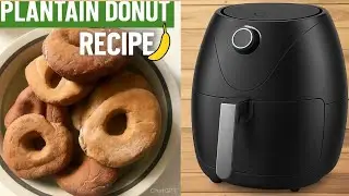 Airfryer Plantain Donuts &ndash; Healthy, Sweet & Fluffy!