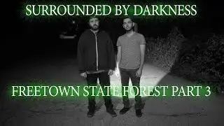 SCARIEST FOREST IN MASSACHUSETTS PART 3! (SURROUNDED BY DARKNESS)