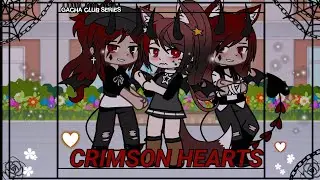 Crimson Hearts//(S1 Epi. 01-03)//Poly//Lesbian//Gacha Club
