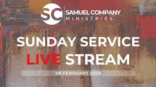 Samuel Company Ministries | Sunday Service | 08 February 2026