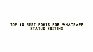 Top 10 fonts for whatsapp status editing || Top 10 best fonts/text for video editing || claw edit