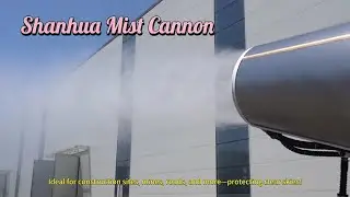 Shanhua Mist Cannon - Efficient dust control with instant results