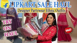 Best Flipkart Sale Haul 2025 | Affordable Designer Partywear Ethnic Outfits Try On