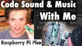 Sound & Music Using MicroPython & CircuitPython - Coding Session On a Raspberry Pi Pico