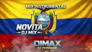 MIX CHICHA INSTRUMENTAL ECUATORIANA ❌ DIMAX DJ PRODUCTOR FT NOVITA DJ❌ 2K26. 🇪🇨🔥🎶