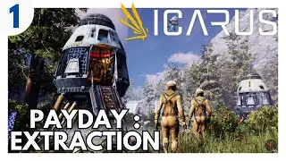 ICARUS (in 2024) - Payday Extraction - Part 1 ⛏️ [No Commentary]