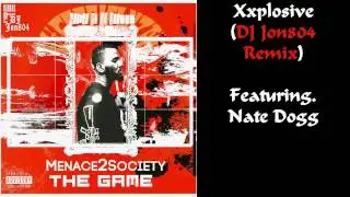 The Game - Xxplosive (Featuring. Nate Dogg) [DJ Jon804 Remix]