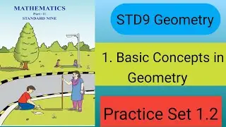 Std 9 Geometry | Practice Set 1.2 Full Explanation | Basic Concepts & Solved Examples