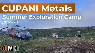The Footage From The CUPANI Metals Summer 2025 Exploration Camp recorded in August 2025.