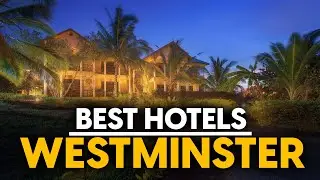 Best Hotels In Westminster, England - Top 5 Picks For Any Budget