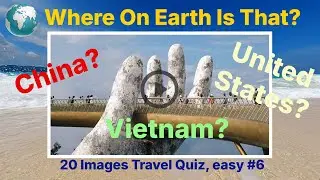 20 Image Travel Quiz: Easy #6 &ndash; Guess Landmarks & Locations and become the Ultimate Globetrotter!