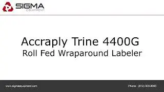 Accraply Trine 4400G Roll Fed Wraparound Labeler.