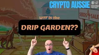 What Is The DRIP Garden??