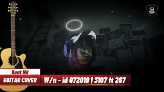 W/n - id 072019 | 3107 ft 267 | BEAT GUITAR TONE NỮ