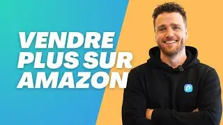 Augmenter ses Ventes sur Amazon