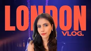 London Vlog I  Expat Life in UK