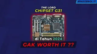 Mobo G31 udah Gak Worth It ?? - Bahas Chipset G31 untuk Rakitan PC Kere Hore Tahun 2024 | NGOBROL IT