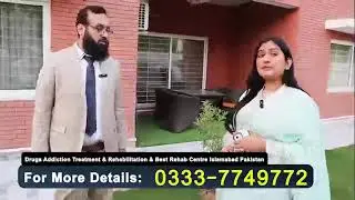 Pakistan best addiction treatment & Rehabilitation Luxury Rehab center Islamabad addict 0321-4528124