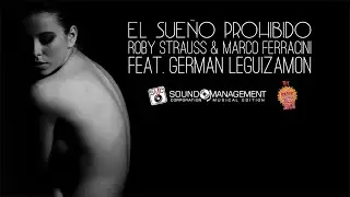 ROBY STRAUSS & MARCO FERRACINI feat GERMAN LEGUIZAMON - El Sueno Prohibido (HIT MANIA SPRING 2018)