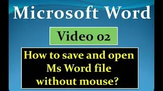 How to save and open Ms word file?  without mouse || practical video || video 3 |