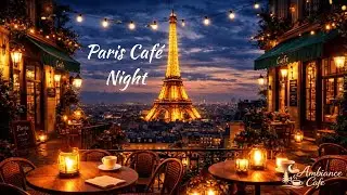 A Cozy Night in Paris 🌙☕ | Warm Café Lights & Calm City Ambience