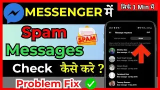 How to check Spam messages on Facebook Messenger