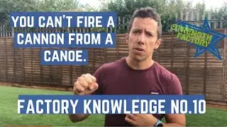 Firing A Cannon From A Canoe: Factory Knowledge No. 10