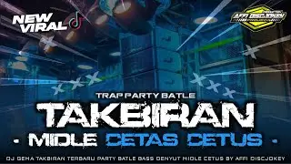 DJ TRAP GEMA TAKBIR - VIRAL TIKTOK‼️- PARTY BATTLE BASS DENYUT NULOP TERBARU 2025