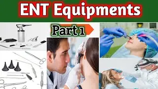 Medical ENT Instruments Names And Their Uses// Medical ENT Instructions Parts  (1).