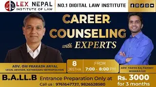 CAREER IN LAW | with Adv. Om Prakash Aryal | Lex Nepal Institute of Law
