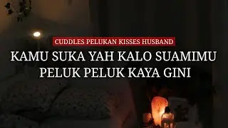 Suami Kamu Peluk Terus (Hor) (cuddles) (Soft) - ASMR Husband indonesia