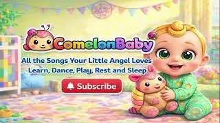 Welcome to ComelonBaby | Baby Songs, Learning, Gentle Lullabies & Peaceful Sleep for Babies
