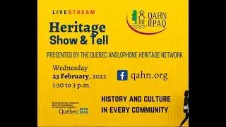 Belonging and Identity in English-Speaking Quebec: 2022 Heritage Show & Tell