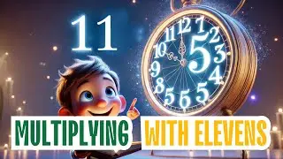 Multiplying with Elevens: Magical Math Song for Kids