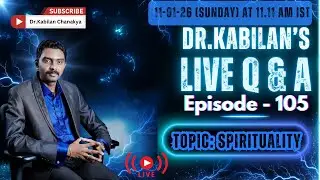 Dr. Kabilan's Live Q&A - Ep.105: Spirituality