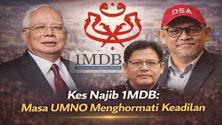 Kes Najib 1MDB : Masa UMNO Menghormati Keadilan