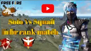 Solo Vs Squad In Br Rank Match! Solo vs Squad In Br Rank Match Free Fire Game Play!