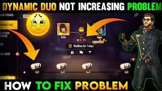 Free Fire Dynamic Duo Not Increasing Problem | Free Fire Dynamic Duo Ka Level Kaise Badhaye