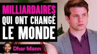 Les Milliardaires Qui Ont Changé Le Monde | Dhar Mann Studios