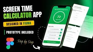 Screen Time Calculator App Design in FIGMA + Interactive PROTOTYPE - Tutorial