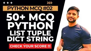 50+ Python MCQ | Python List Tuple Dictionary String | Video 02