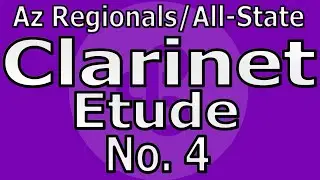 Clarinet Etude 4 - 2026 Arizona Regionals/All-State Etudes