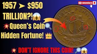 1957 UK Half Penny Worth $950 Trillion?! 😱 Rare Queen Elizabeth Coin  Breakdown!