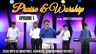 Praise & Worship | Episode 1 | Jenit S Barnabas | Jesus With Us Church